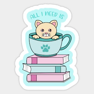 All i need is coffee books and my cat Sticker